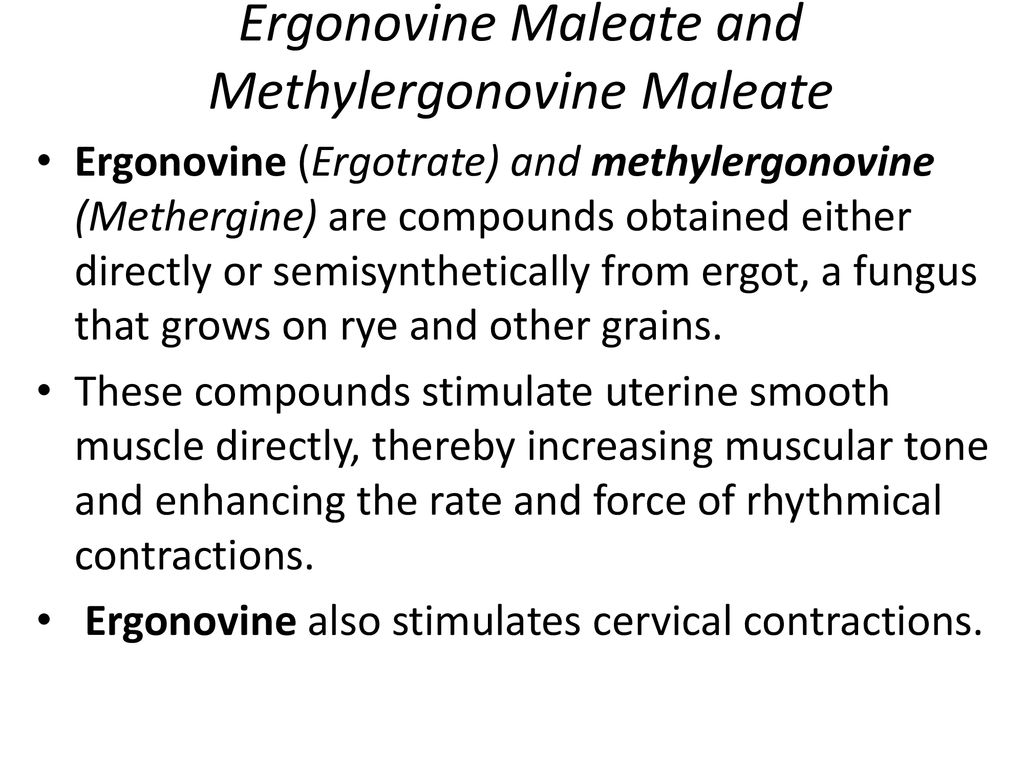 Ergonovine Maleate and Methylergonovine Maleate