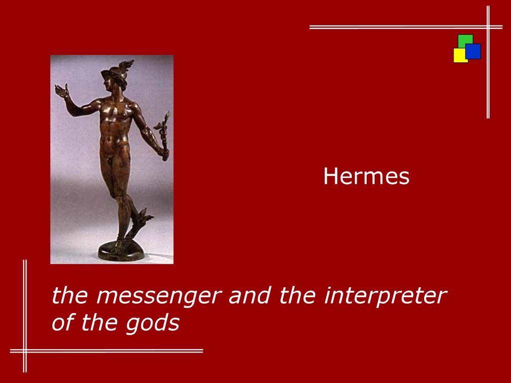 Hermes the messenger and the interpreter of the gods