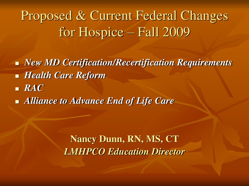 Proposed Current Federal Changes For Hospice Fall Ppt