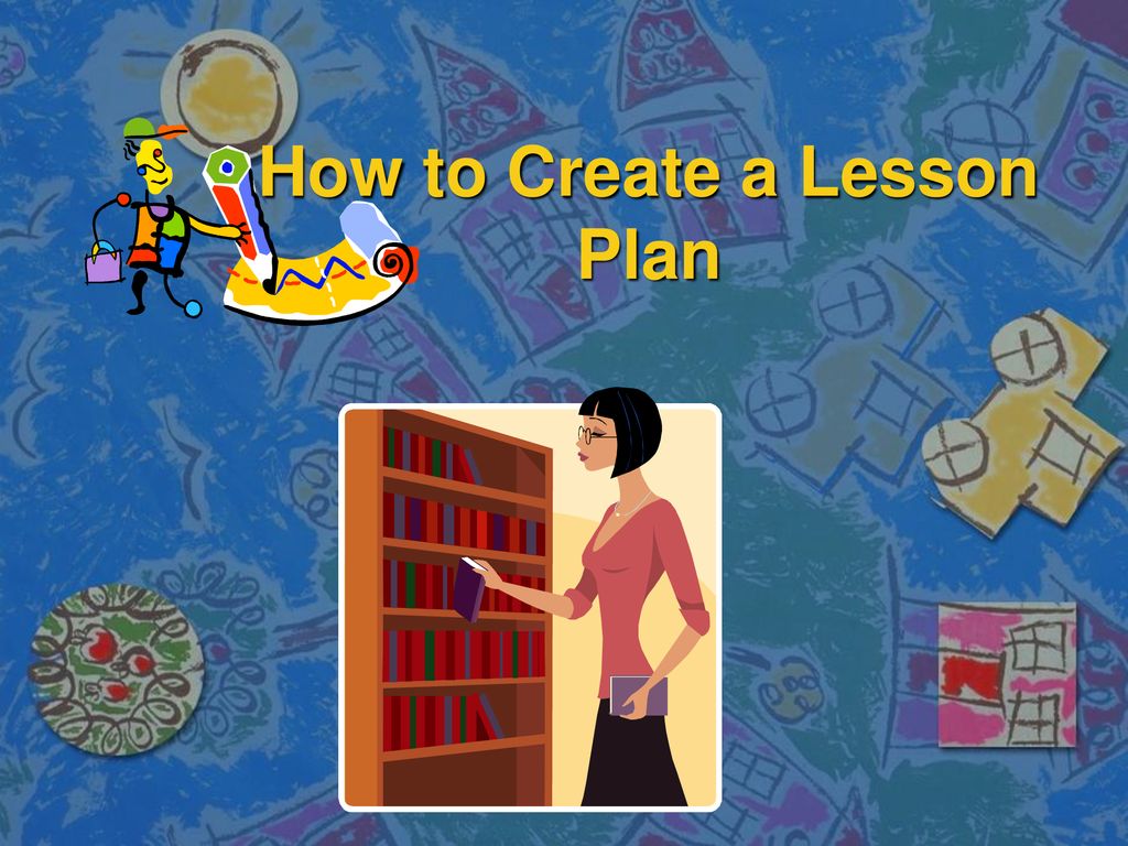 How To Create A Lesson Plan Ppt Download how-to-create-a-lesson-plan-ppt-download