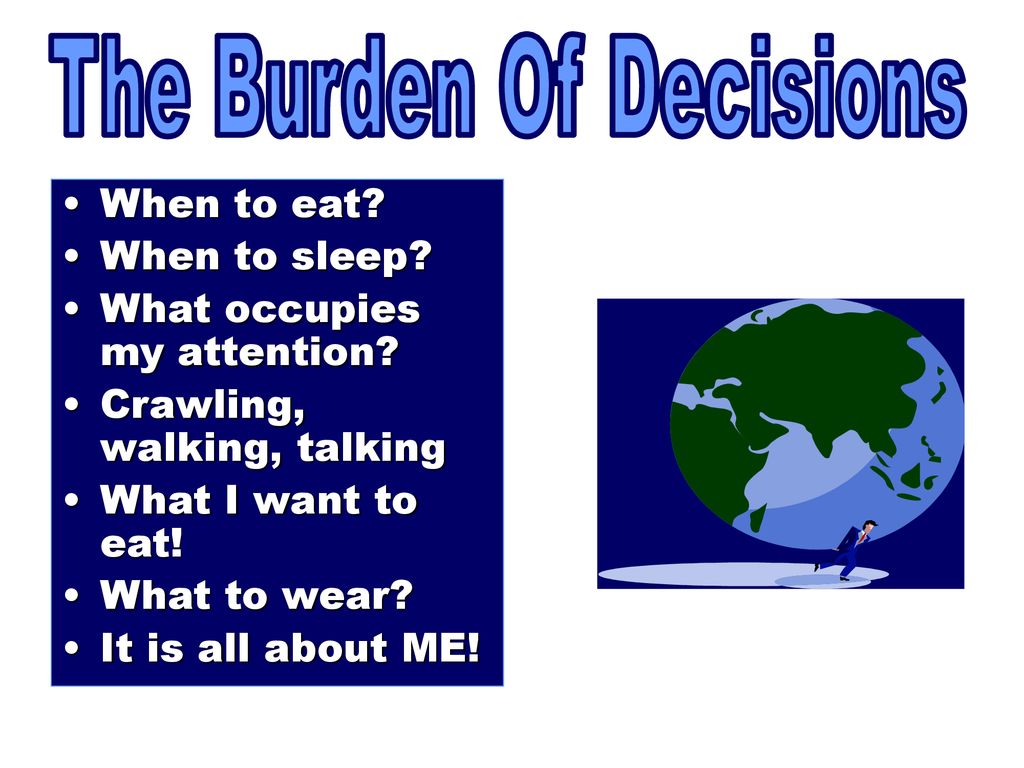The Burden Of Decisions