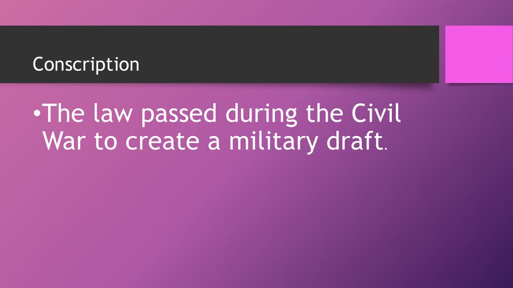 The law passed during the Civil War to create a military draft.