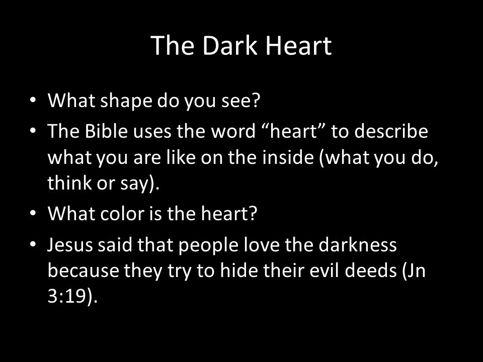 The Dark Heart What shape do you see