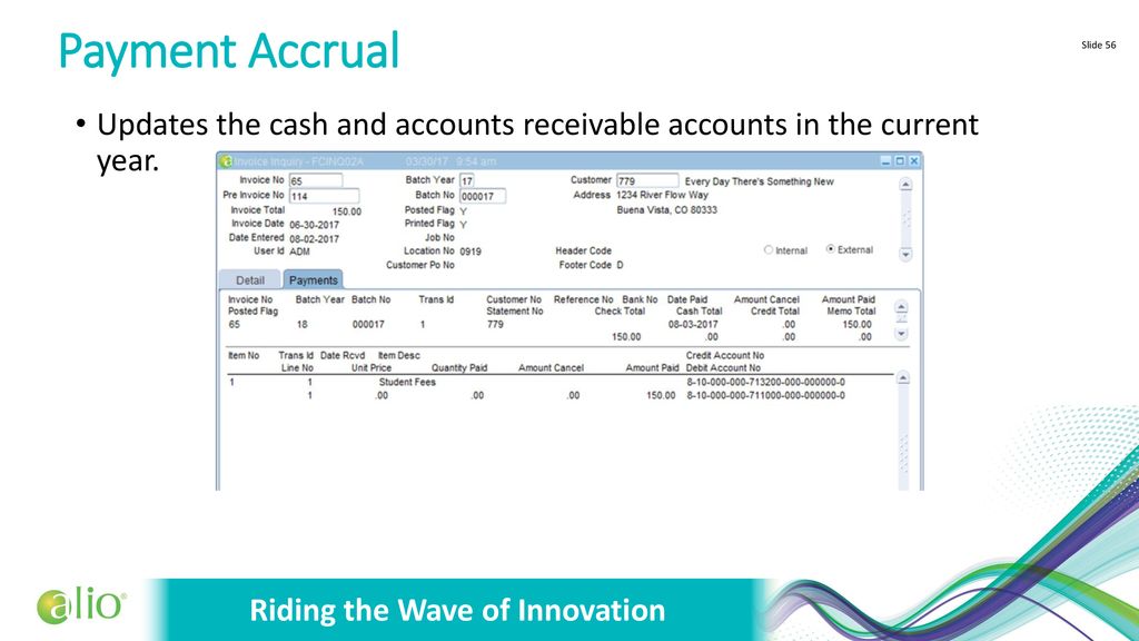 Payment Accrual Updates the cash and accounts receivable accounts in the current year.