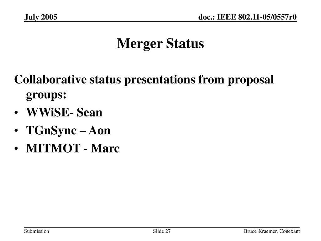 Merger Status Collaborative status presentations from proposal groups:
