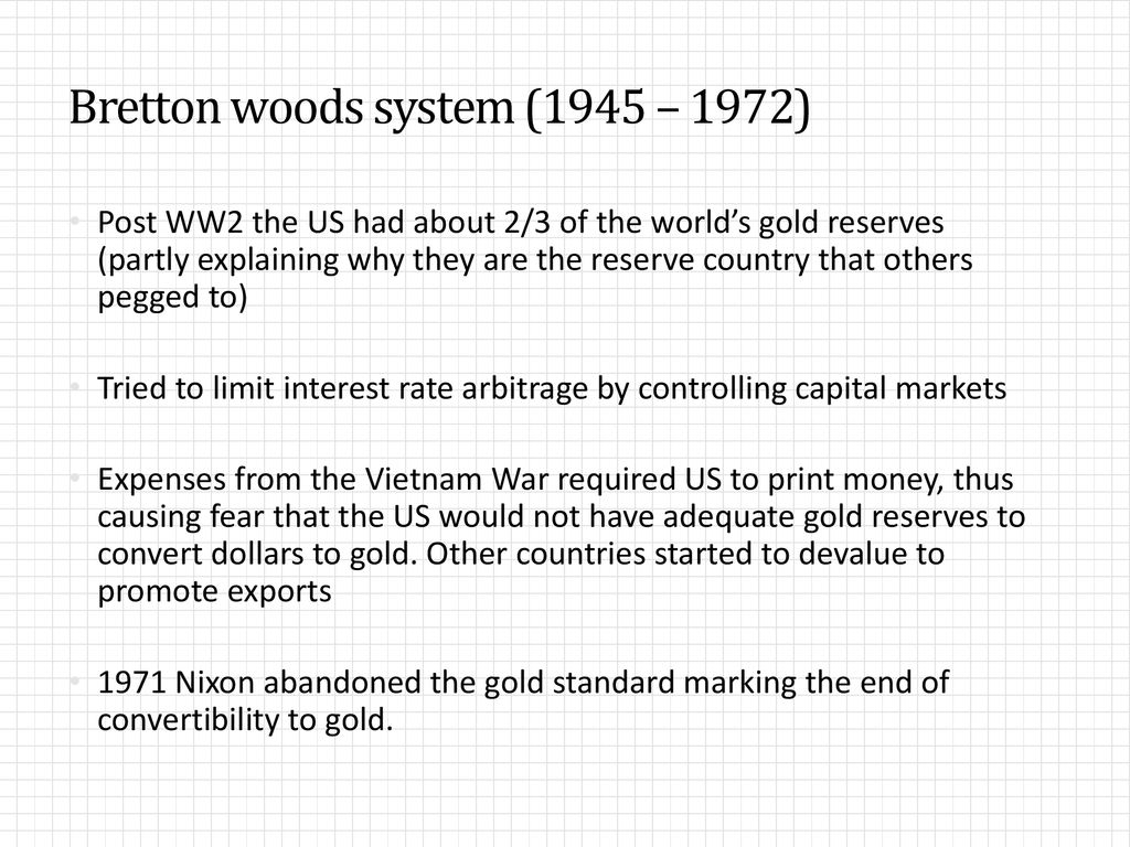 Bretton woods system (1945 – 1972)