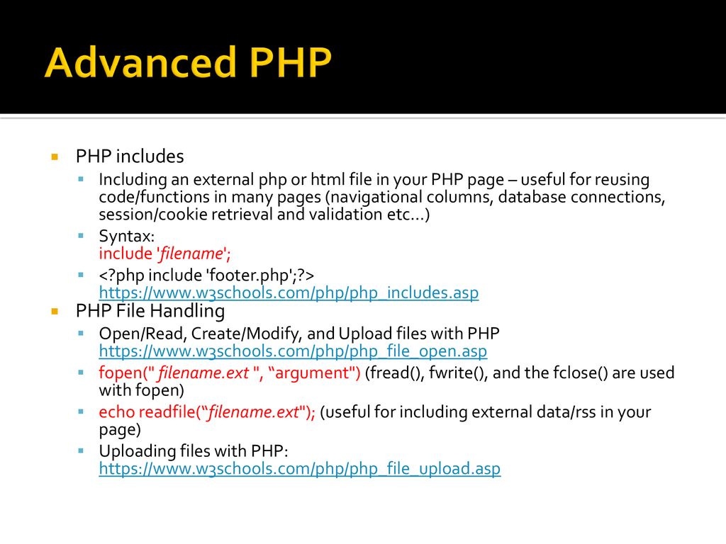 Advanced PHP PHP includes PHP File Handling
