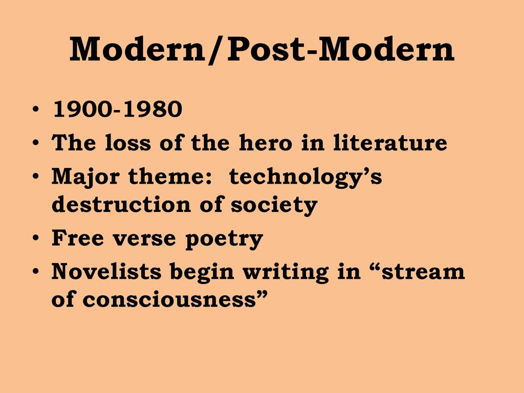 Modern/Post-Modern The loss of the hero in literature