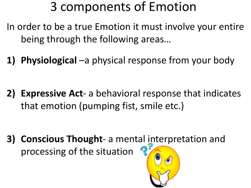 Emotions emotions are universal we all have them but we have them for