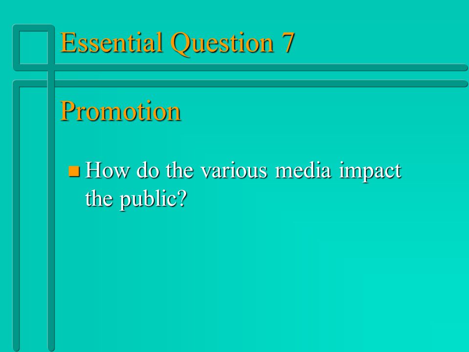 Essential Question 7 Promotion