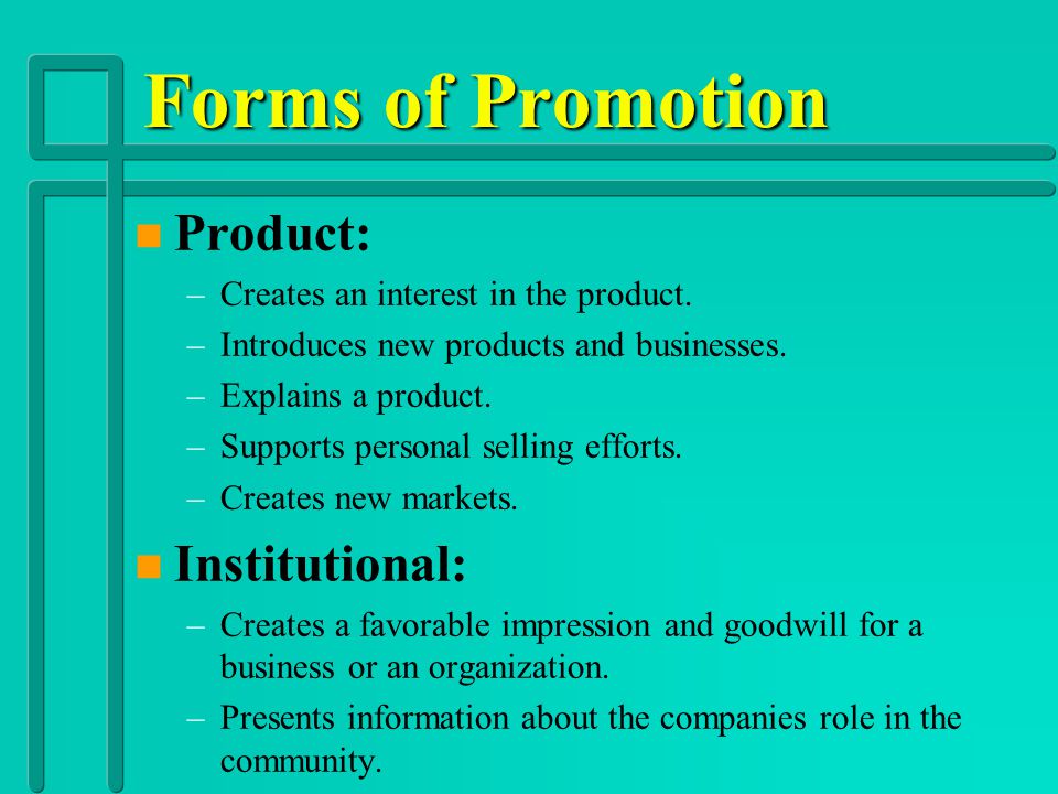 Forms of Promotion Product: Institutional: