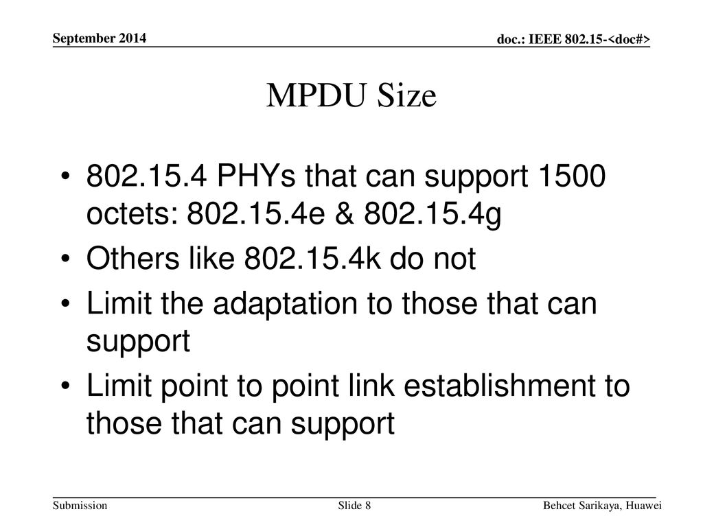 September 2014 MPDU Size PHYs that can support 1500 octets: e & g. Others like k do not.