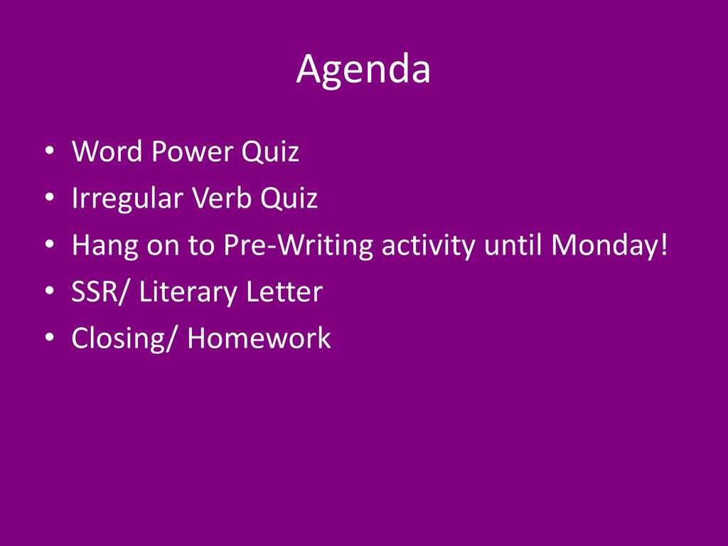 Agenda Word Power Quiz Irregular Verb Quiz