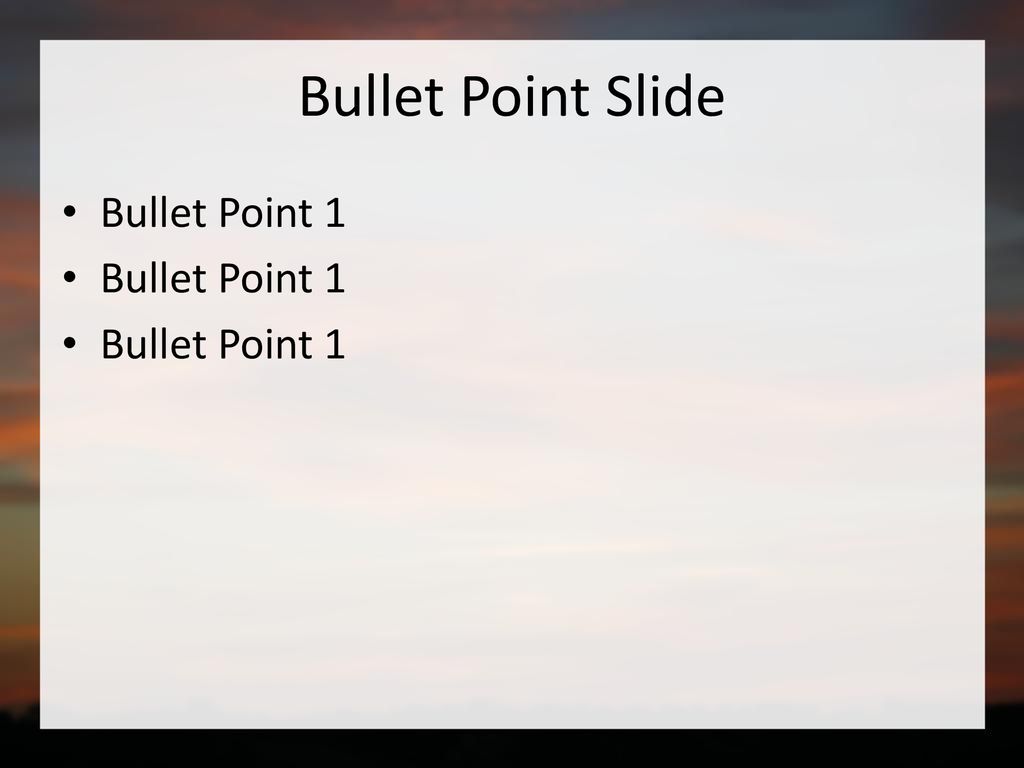 Bullet Point Slide Bullet Point 1