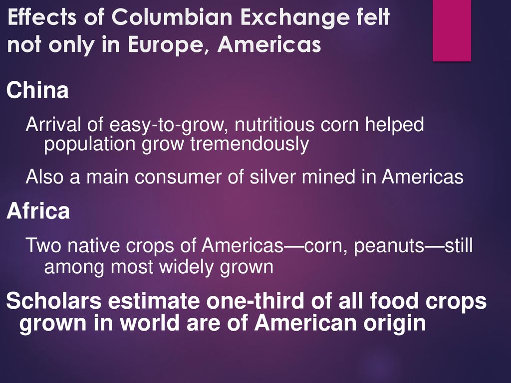 Effects of Columbian Exchange felt not only in Europe, Americas