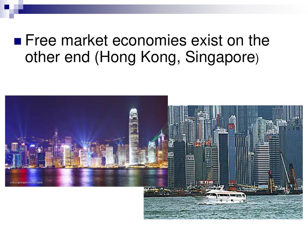 Free market economies exist on the other end (Hong Kong, Singapore)