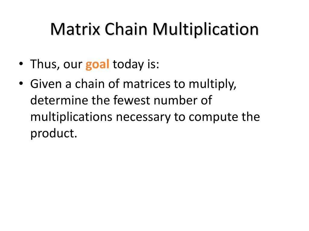 Matrix Chain Multiplication - ppt download