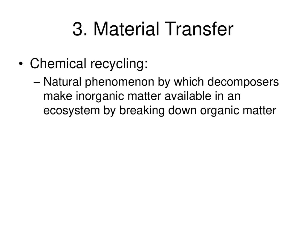 3. Material Transfer Chemical recycling: