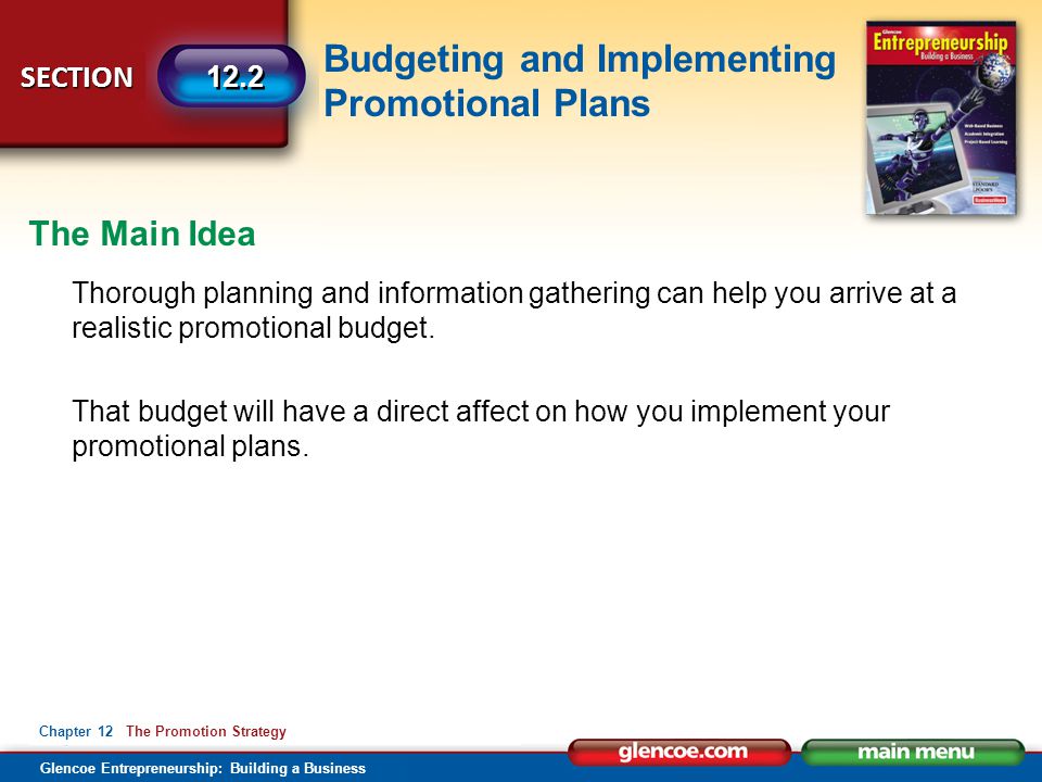 The Main Idea Thorough planning and information gathering can help you arrive at a realistic promotional budget.