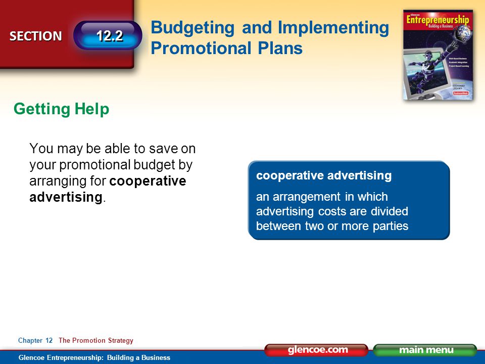 Getting Help You may be able to save on your promotional budget by arranging for cooperative advertising.