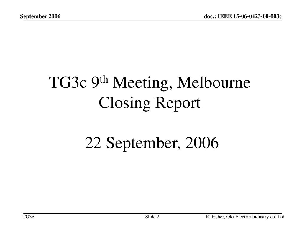 TG3c 9th Meeting, Melbourne Closing Report 22 September, 2006
