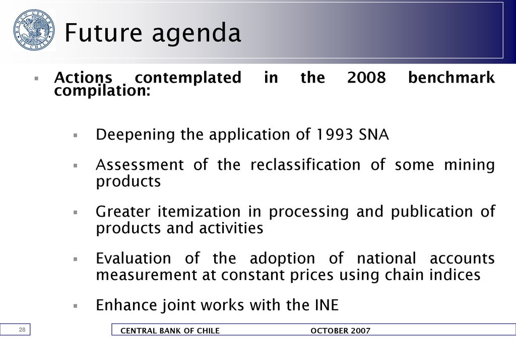 Future agenda Actions contemplated in the 2008 benchmark compilation: