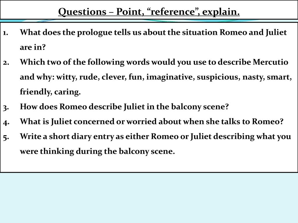Questions – Point, reference , explain.