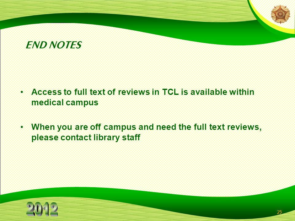 END NOTES Access to full text of reviews in TCL is available within medical campus.