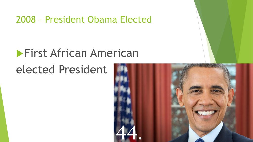 2008 – President Obama Elected