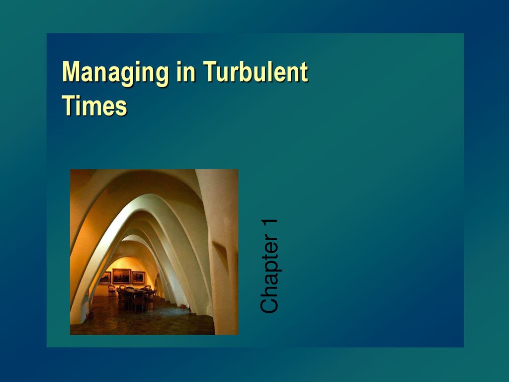 Managing In Turbulent Times - Ppt Download