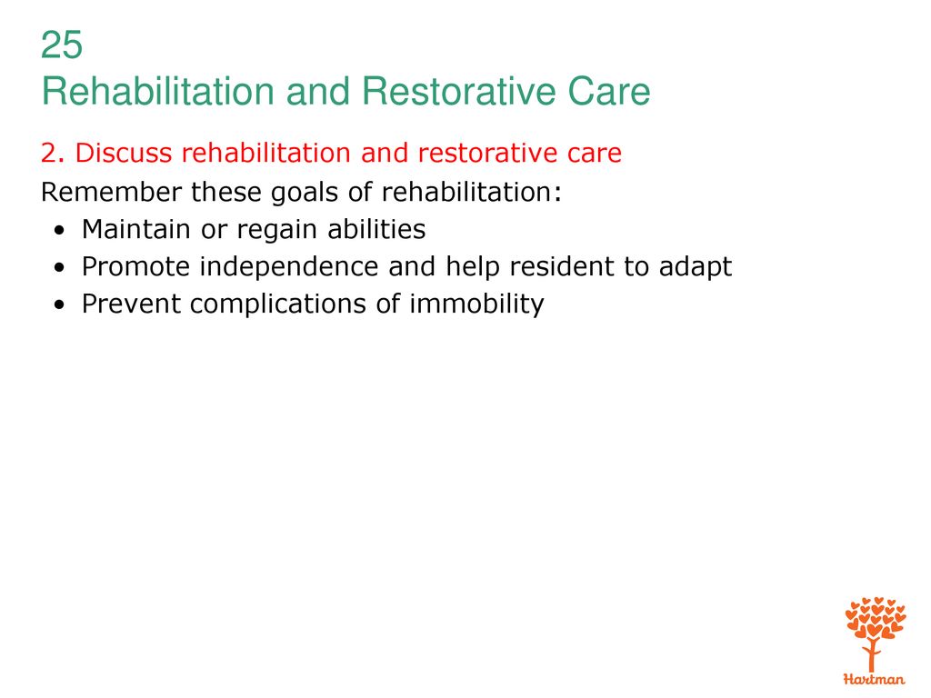 2. Discuss rehabilitation and restorative care