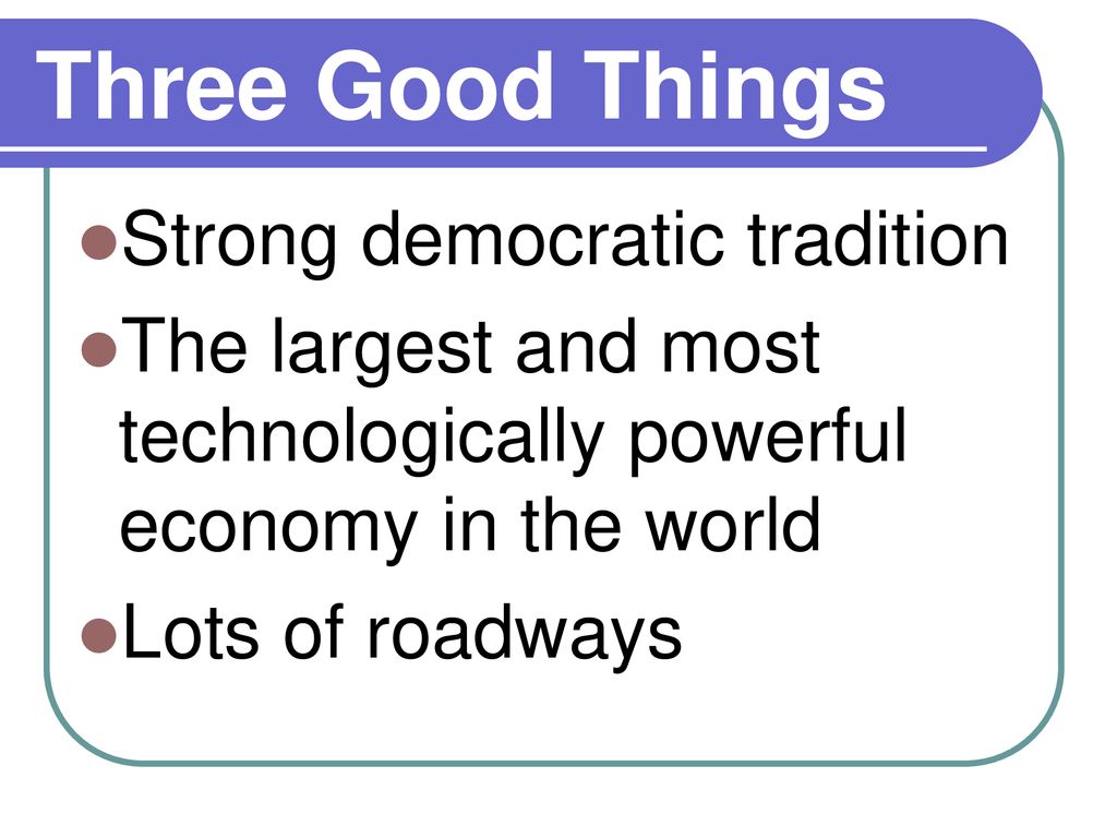 Three Good Things Strong democratic tradition