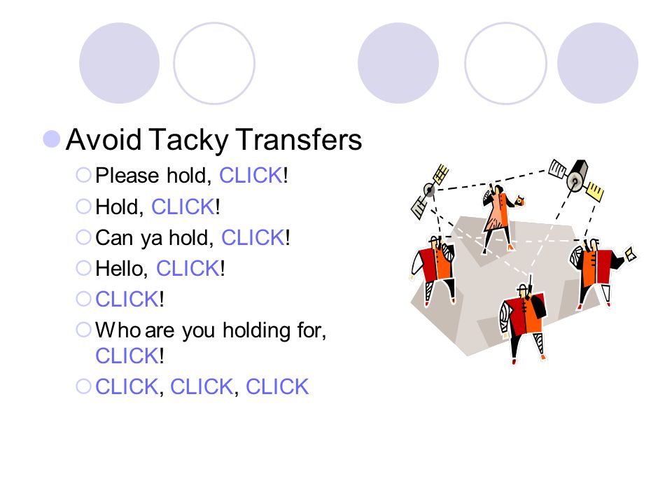 Avoid Tacky Transfers Please hold, CLICK! Hold, CLICK!