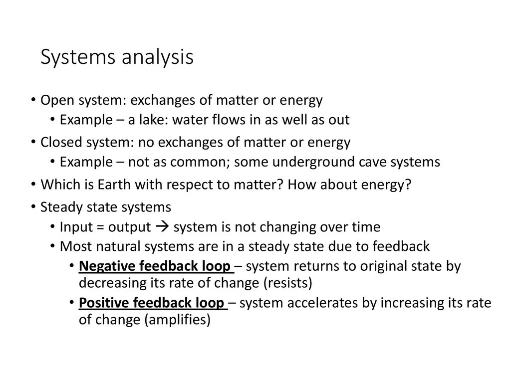 Systems analysis Open system: exchanges of matter or energy