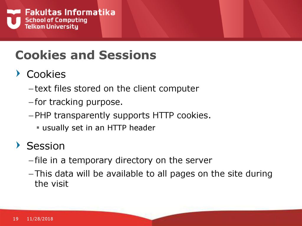 Cookies and Sessions Cookies Session