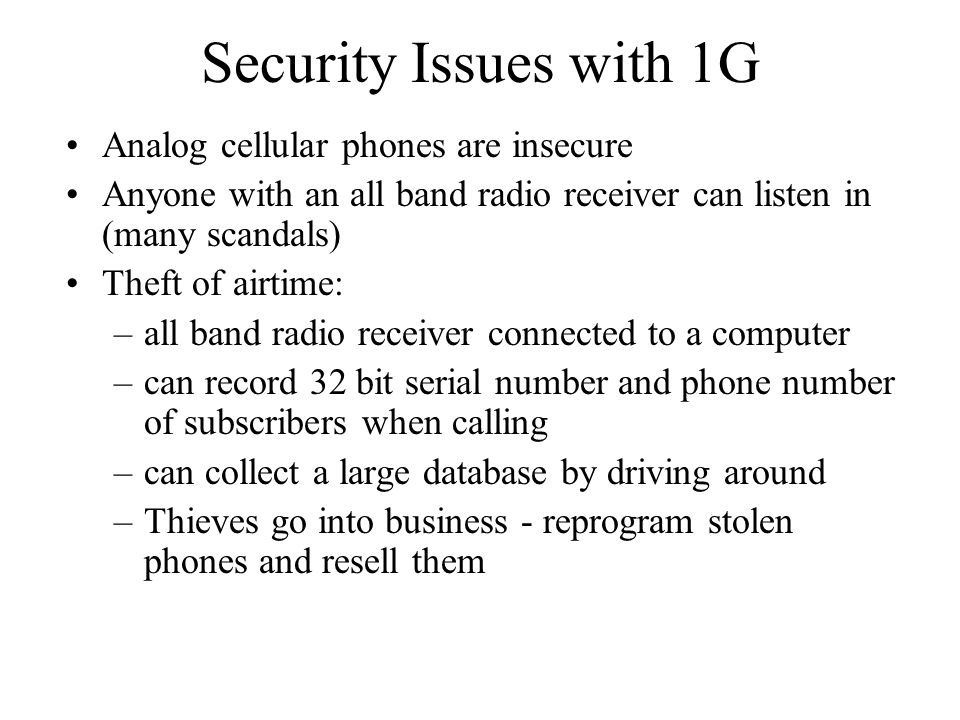Security Issues with 1G Analog cellular phones are insecure