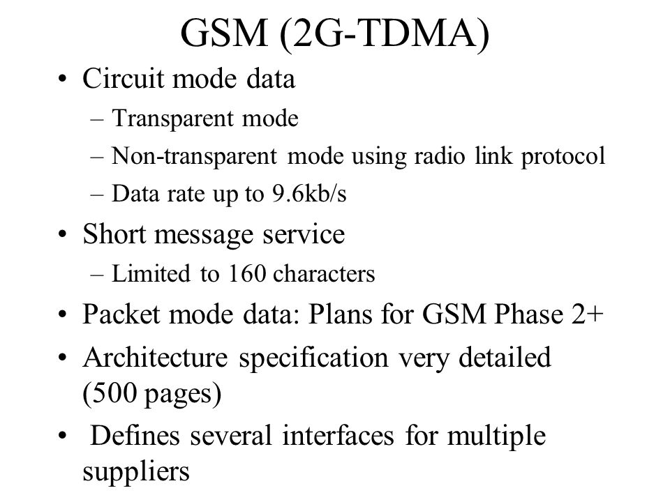 GSM (2G-TDMA) Circuit mode data Short message service