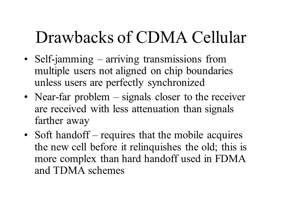 Drawbacks of CDMA Cellular
