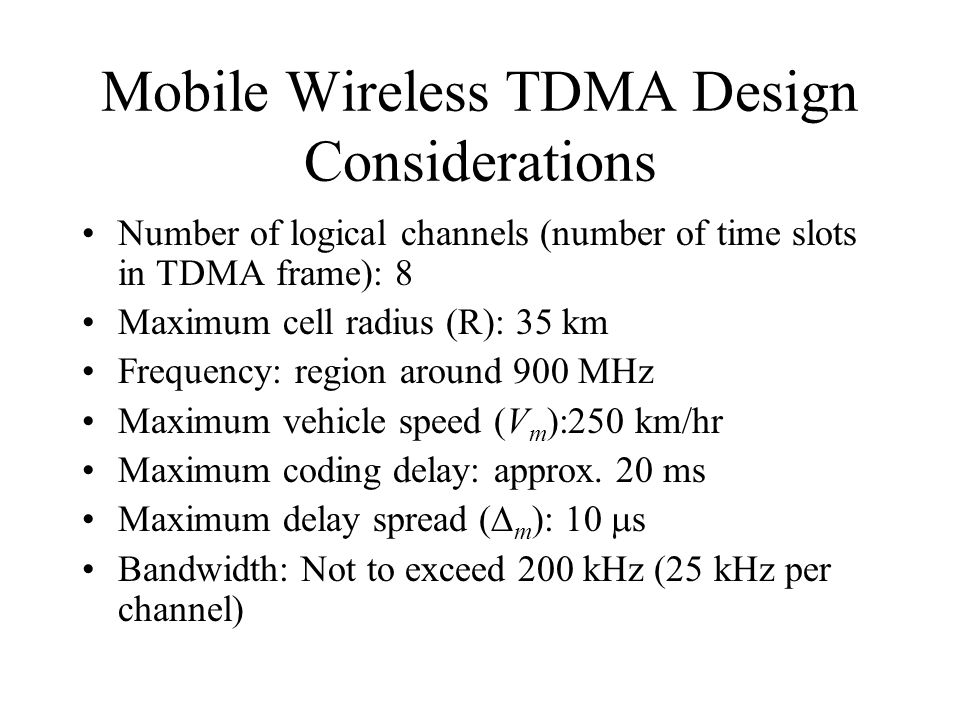 Mobile Wireless TDMA Design Considerations