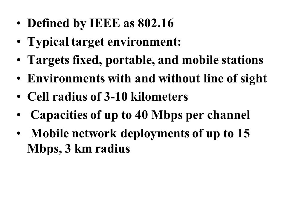 Defined by IEEE as Typical target environment: Targets fixed, portable, and mobile stations.