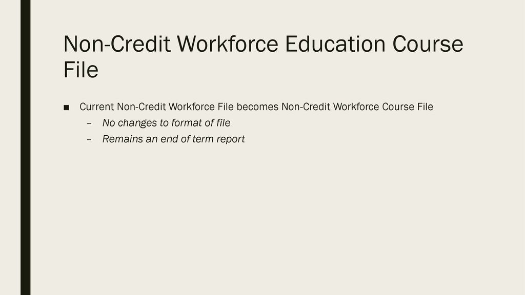 Non-Credit Workforce Education Reporting - ppt download