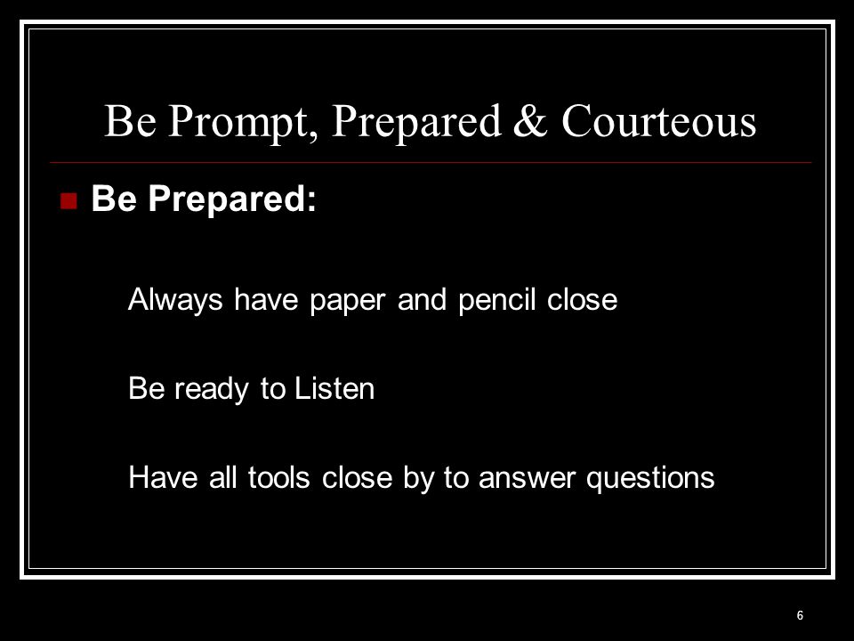 Be Prompt, Prepared & Courteous
