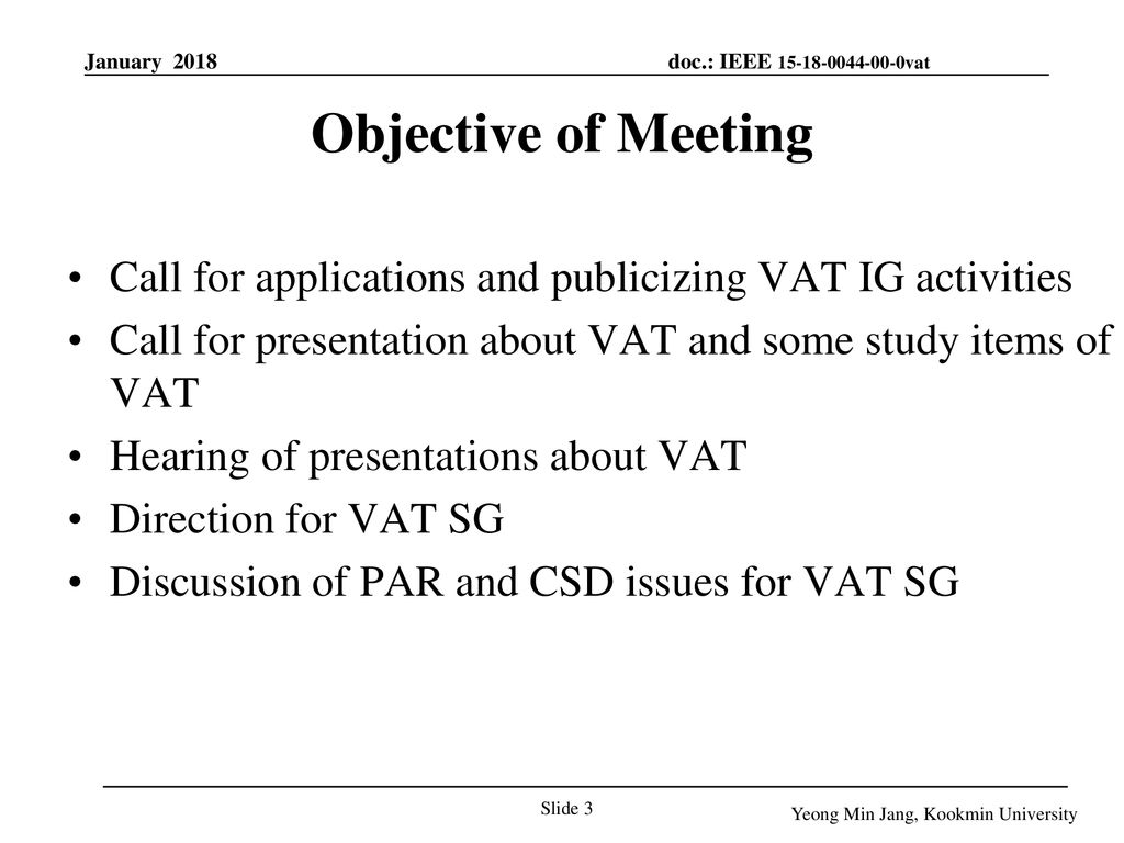 November 18 Objective of Meeting. Call for applications and publicizing VAT IG activities.