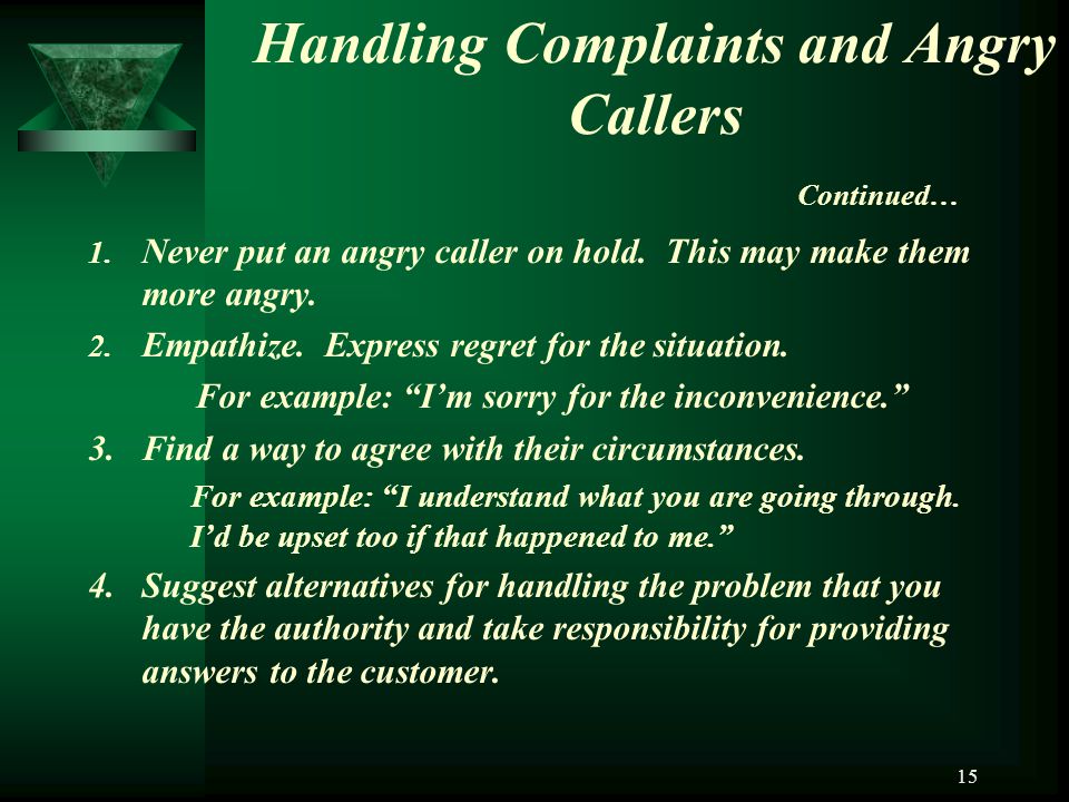 Handling Complaints and Angry Callers Continued…