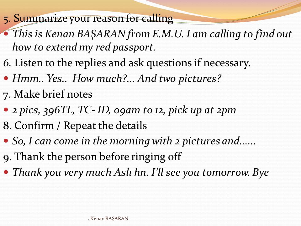 5. Summarize your reason for calling