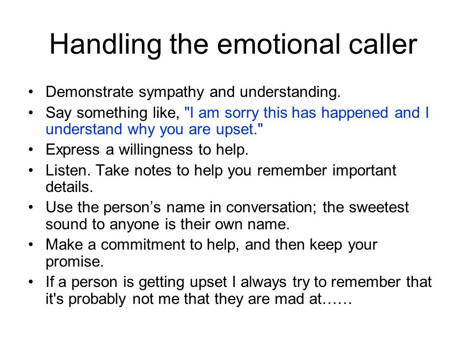 Handling the emotional caller