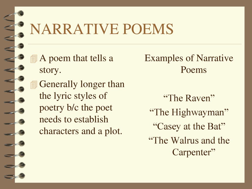 NARRATIVE POEMS A poem that tells a story.