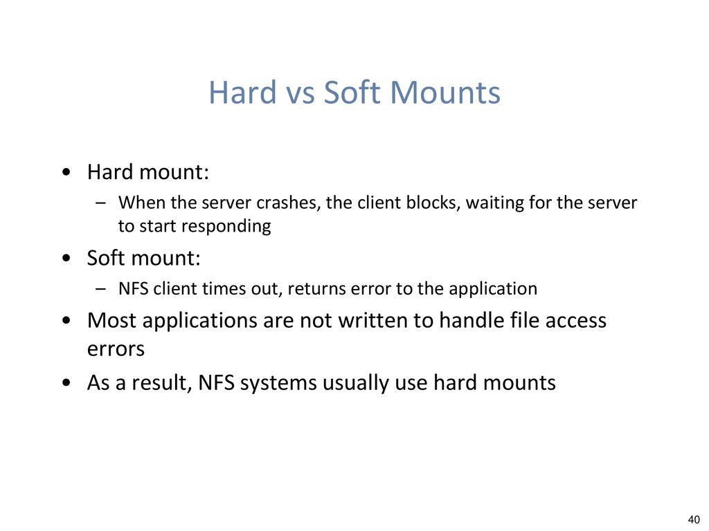 Hard vs Soft Mounts Hard mount: Soft mount: