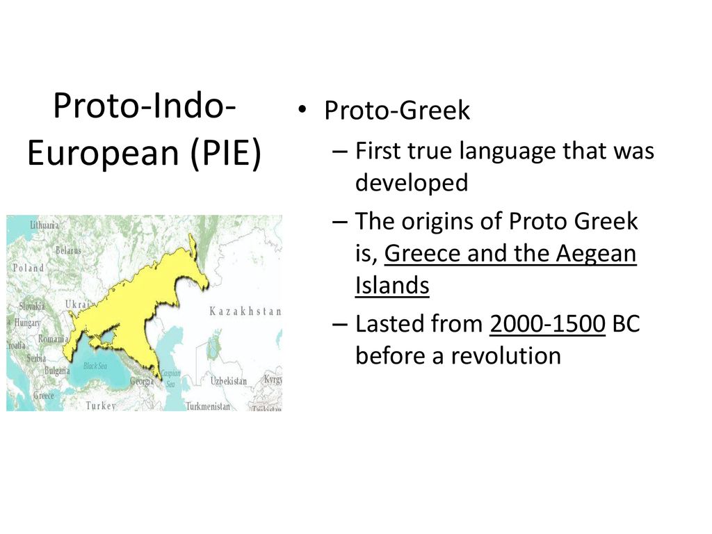 Proto-Indo-European (PIE)