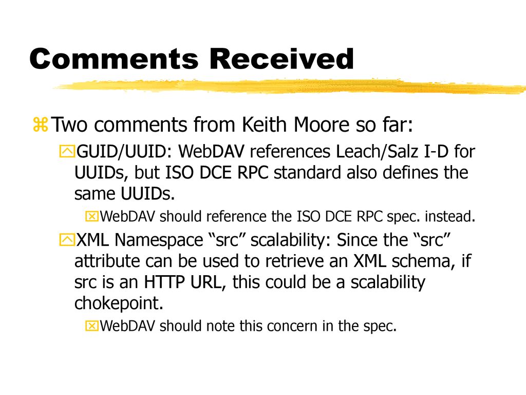 Comments Received Two comments from Keith Moore so far: